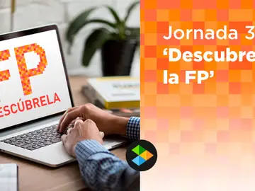 Sigue en streaming la próxima jornada 3.0 de ‘Descubre la FP’ Sigue en streaming la próxima jornada 3.0 de ‘Descubre la FP’