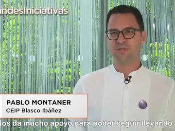 Pablo Montaner, profesor en el CEIP Blasco Ibáñez, te anima a poner en marcha tu iniciativa Pablo Montaner, profesor en el CEIP Blasco Ibáñez, te anima a poner en marcha tu iniciativa