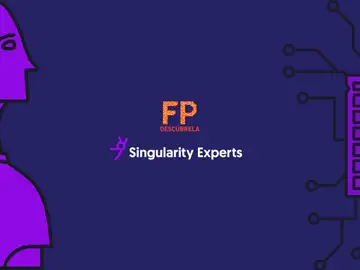 Descubre los empleos del futuro de la mano de Singularity Experts y 'Descubre la FP' Descubre los empleos del futuro de la mano de Singularity Experts y 'Descubre la FP'