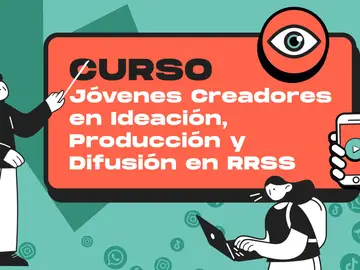 Los finalistas de Efecto MIL participan en el curso 'Jóvenes creadores en ideación, producción y difusión en RRSS' Los finalistas de Efecto MIL participan en el curso 'Jóvenes creadores en ideación, producción y difusión en RRSS'