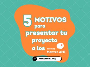 ¿Por qué participar en los Premios Mentes AMI? Te damos los motivos