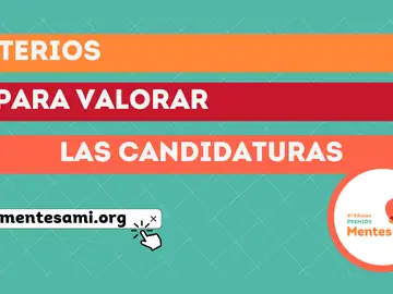 Criterios para valorar las candidaturas a la 4ª edición de los Premios Mentes AMI Criterios para valorar las candidaturas a la 4ª edición de los Premios Mentes AMI