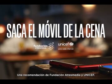 La Fundación Atresmedia y UNICEF España lanzan ‘Saca el móvil de la cena’, una campaña para promover espacios familiares sin dispositivos digitales 