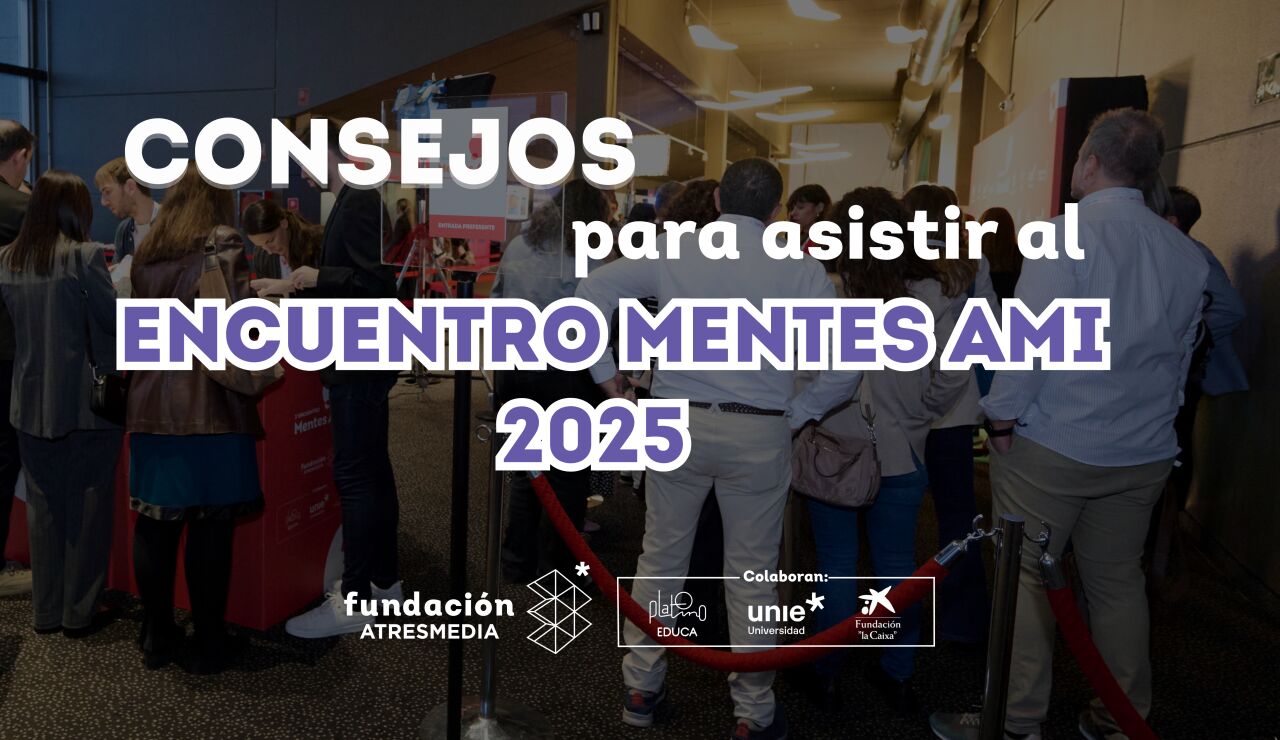 Consejos para asistir al Encuentro Mentes AMI 2025