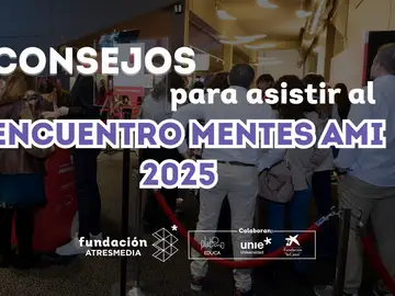 Prepárate para Mentes AMI 2025: consejos prácticos que debes saber para disfrutar de la gran cita educativa del año Prepárate para Mentes AMI 2025: consejos prácticos que debes saber para disfrutar de la gran cita educativa del año