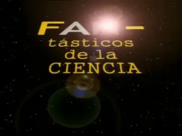 Fantásticos de la ciencia Fantásticos de la ciencia