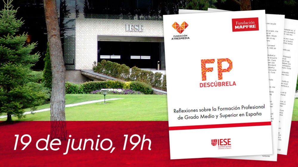 Inscríbete a la presentación del informe ‘Reflexiones sobre la FP de Grado Medio y Superior en España’ en IESE