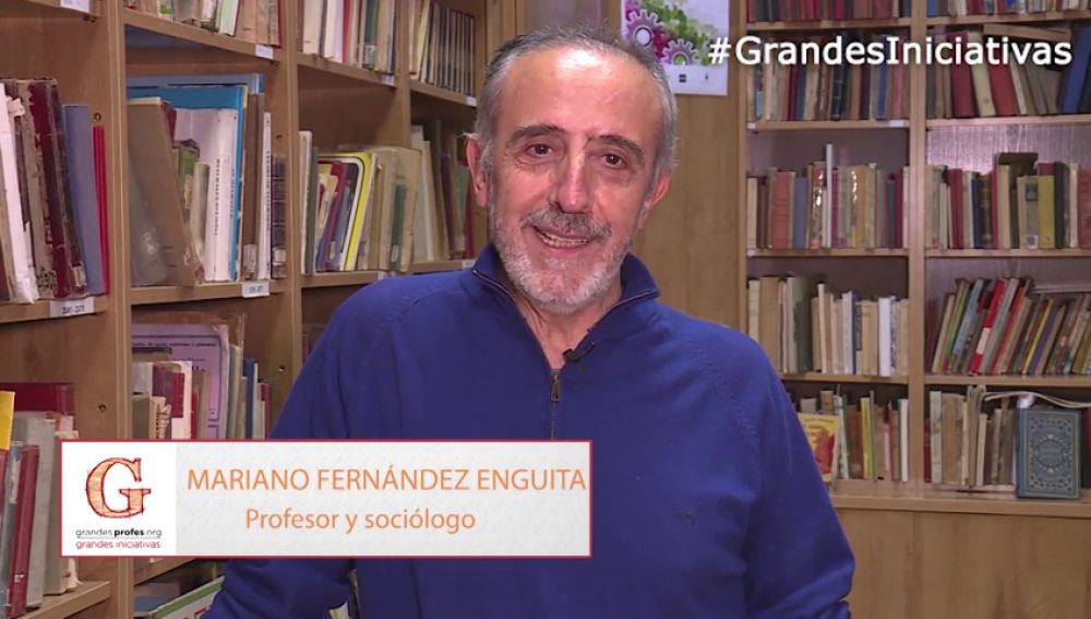 Las razones de Mariano Fernández Enguita para presentarte a los Premios ‘Grandes Profes, Grandes Iniciativas'