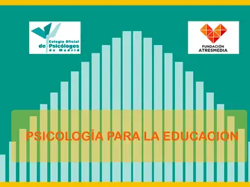 Psicología para la Educación, nuevo proyecto de la Fundación Atresmedia y el COP Psicología para la Educación, nuevo proyecto de la Fundación Atresmedia y el COP