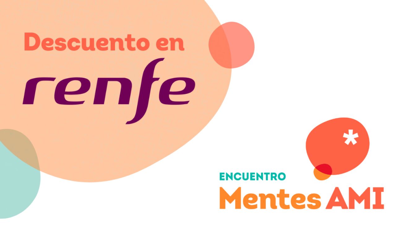 Renfe ofrece un 5% de descuento para asistir al Encuentro Mentes AMI