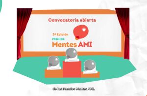 Arranca la 3ª edición de los Premios Mentes AMI ¡Presenta ya tu proyecto!